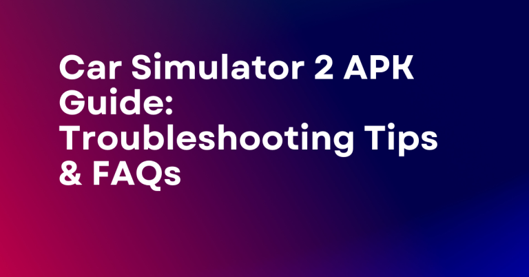 Car Simulator 2 APK Guide